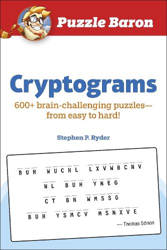 Cover image for Puzzle Baron Cryptograms: 100 Brain-Challenging Puzzles--From Easy to Hard!
