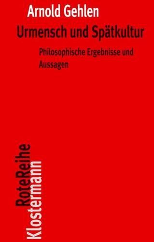 Cover image for Urmensch Und Spatkultur: Philosophische Ergebnisse Und Aussagen