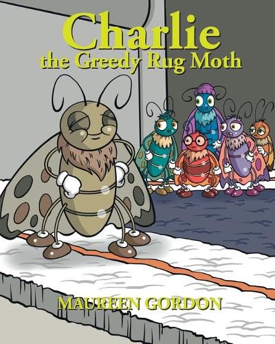 Cover image for Charlie the Greedy Rug Moth