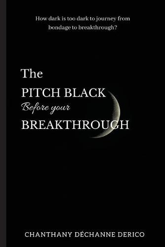 Cover image for The Pitch Black Before Your Breakthrough