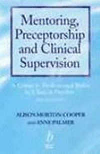 Cover image for Mentoring, Preceptorship and Clinical Supervision: A Guide to Clinical Support and Supervision