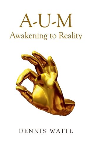 Cover image for A-U-M: Awakening to Reality