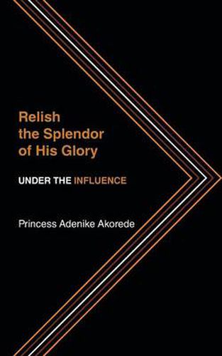 Cover image for Relish the Splendor of His Glory