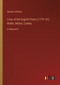 Cover image for Lives of the English Poets; (1779-81) Waller, Milton, Cowley