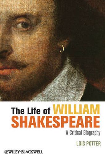 Cover image for The Life of William Shakespeare - A Critical Biography