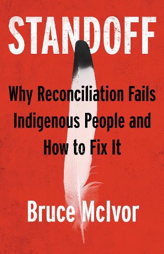 Cover image for Standoff: Why Reconciliation Fails Indigenous People and How to Fix It