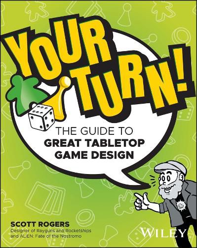 Cover image for Your Turn!: The Guide to Great Board Game Design