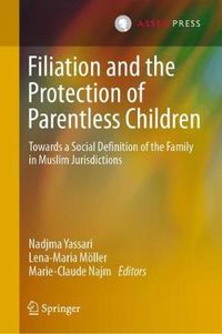 Cover image for Filiation and the Protection of Parentless Children: Towards a Social Definition of the Family in Muslim Jurisdictions