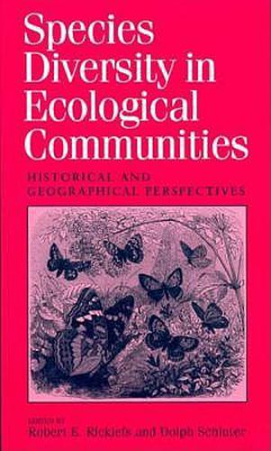 Cover image for Species Diversity in Ecological Communities: Historical and Geographical Perspectives