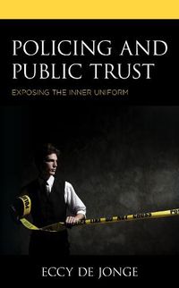 Cover image for Policing and Public Trust: Exposing the Inner Uniform