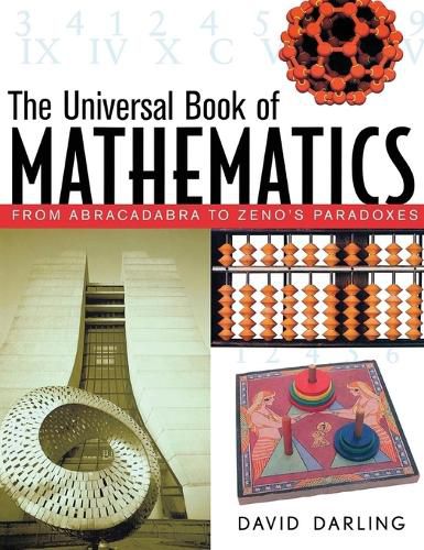 Cover image for The Universal Book of Mathematics: From Abracadabra to Zeno's Paradoxes