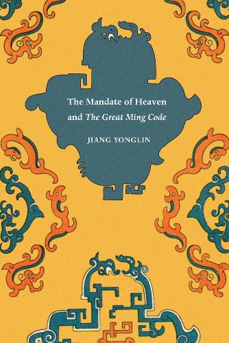 Cover image for The Mandate of Heaven and The Great Ming Code