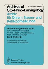 Cover image for Verhandlungsbericht 1984 Der Deutschen Gesellschaft Fur Hals- Nasen- Ohren-Heilkunde, Kopf- Und Hals-Chirurgie: Teil I: Referate