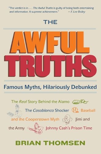 Cover image for The Awful Truths: Famous Myths, Hilariously Debunked