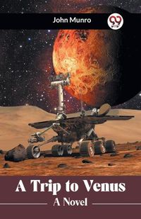 Cover image for A Trip to Venus a Novel