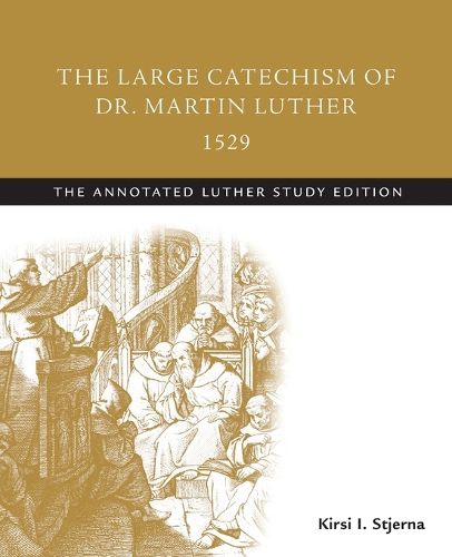 Cover image for The Large Catechism of Dr. Martin Luther, 1529: The Annotated Luther Study Edition
