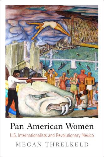 Cover image for Pan American Women: U.S. Internationalists and Revolutionary Mexico