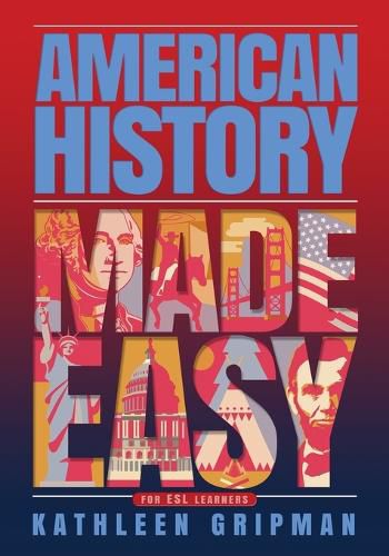 Cover image for American History Made Easy: For ESL Learners