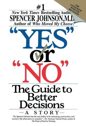 Cover image for Yes  or  No : the Guide to Better Decisions: A Story