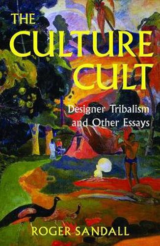 Cover image for The Culture Cult: Designer Tribalism And Other Essays