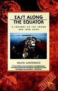 Cover image for East along the Equator: A Journey up the Congo and into Zaire