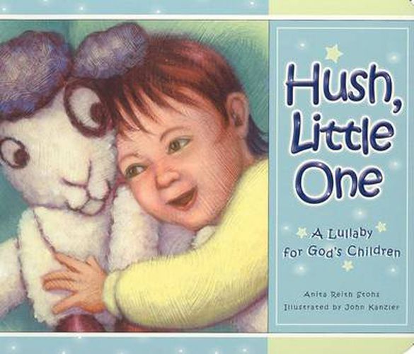 Cover image for Hush Little One: A Lullaby for God's Children