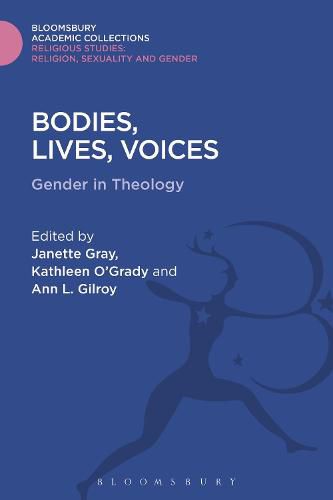 Cover image for Bodies, Lives, Voices: Gender in Theology