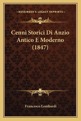 Cover image for Cenni Storici Di Anzio Antico E Moderno (1847)