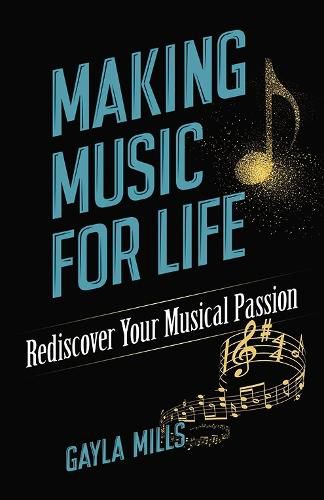 Cover image for Making Music for Life: Rediscover Your Musical Passion: Rediscover Your Musical Passion