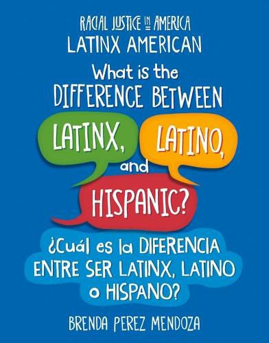 What Is the Difference Between Latinx, Latino, and Hispanic? / ?Cual Es La Diferencia Entre Ser Latinx, Latino O Hispano?