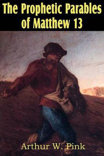 Cover image for The Prophetic Parables of Matthew 13