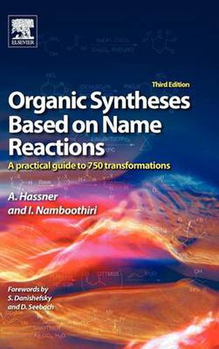 Cover image for Organic Syntheses Based on Name Reactions: A Practical Guide to Over 800 Transformations