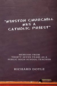 Cover image for Winston Churchill Was a Catholic Priest