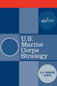 Cover image for U.S. Marine Corps Strategy