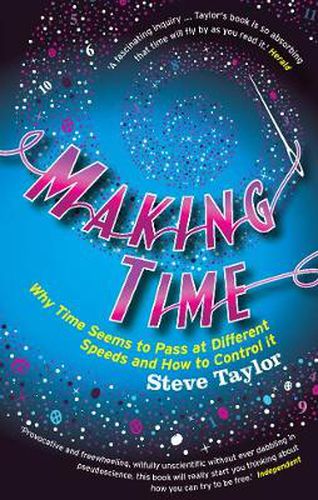 Cover image for Making Time: Why Time Seems to Pass at Different Speeds and How to Control it