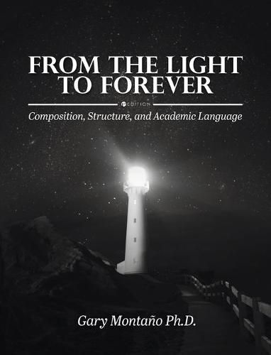 Cover image for From the Light to Forever: Composition, Structure, and Academic Language