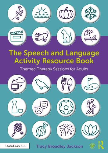 Cover image for The Speech and Language Activity Resource Book: Themed Therapy Sessions for Adults