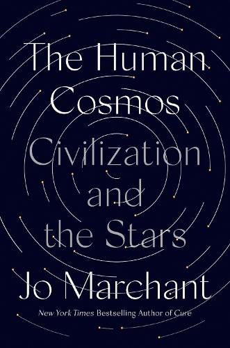 Cover image for The Human Cosmos: Civilization and the Stars