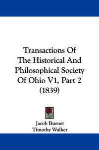 Cover image for Transactions of the Historical and Philosophical Society of Ohio V1, Part 2 (1839)