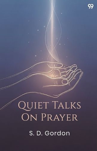 Cover image for Quiet Talks On Prayer (Edition1)
