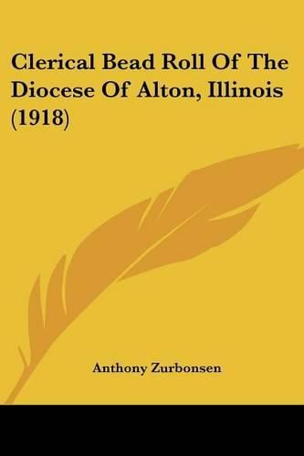 Cover image for Clerical Bead Roll of the Diocese of Alton, Illinois (1918)