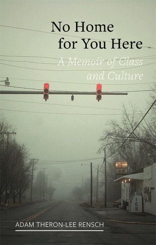 Cover image for No Home for You Here: A Memoir of Class and Culture