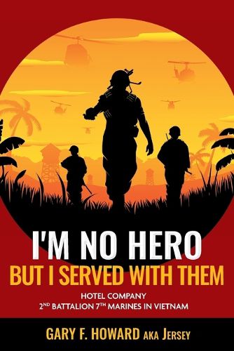 Cover image for I'm No Hero, But I Served With Them