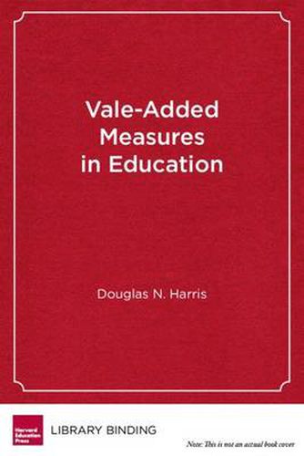 Cover image for Value-Added Measures in Education: What Every Educator Needs to Know