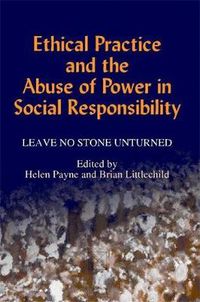 Cover image for Ethical Practice and the Abuse of Power in Social Responsibility: Leave No Stone Unturned
