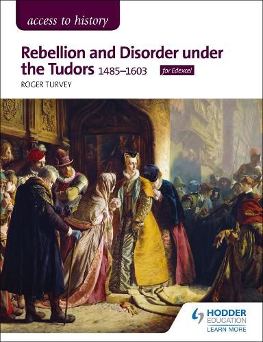 Access to History: Rebellion and Disorder under the Tudors, 1485-1603 for Edexcel