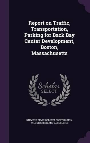 Cover image for Report on Traffic, Transportation, Parking for Back Bay Center Development, Boston, Massachusetts