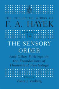 Cover image for The Sensory Order: And other Writings on the Foundations of Theoretical Psychology