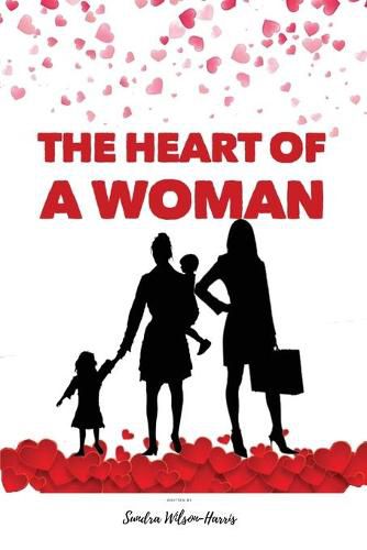 The Heart Of A Woman 2020: An amazing way to speak to the hearts of Women and girls to help them release the hidden treasures of the heart. A journey into the heart of a Woman.