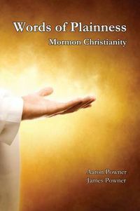 Cover image for Words of Plainness: Mormon Christianity